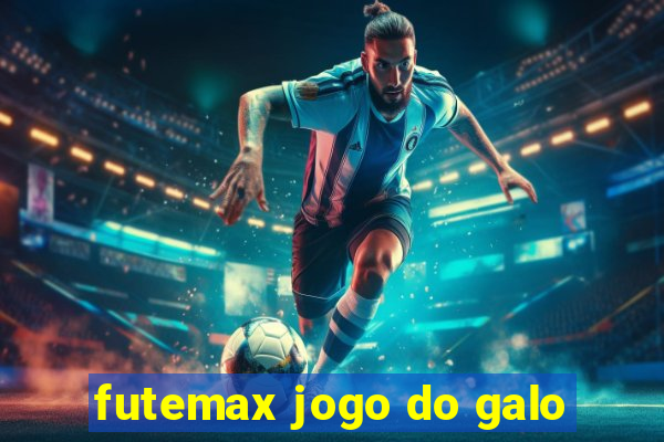 futemax jogo do galo